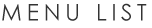 MENU LIST